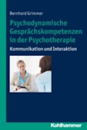 Psychodynamische Gesprächskompetenzen in der Psychotherapie