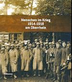 Menschen Im Krieg 1914 - 1918 Am Oberrhein