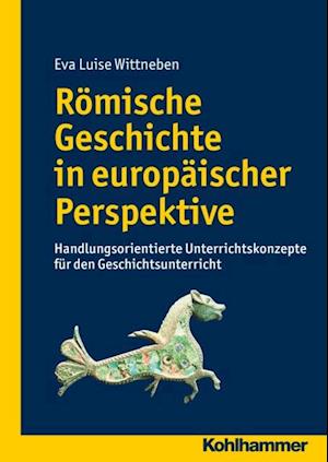 Römische Geschichte in europäischer Perspektive