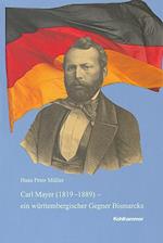 Carl Mayer (1819-1889) - Ein Wurttembergischer Gegner Bismarcks