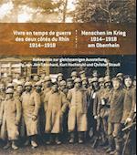 Menschen Im Krieg. 1914-1918 Am Oberrhein / Vivre En Temps de Guerre Des Deux Cotes Du Rhin 1914-1918