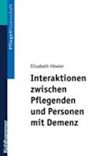 Interaktionen zwischen Pflegenden und Personen mit Demenz