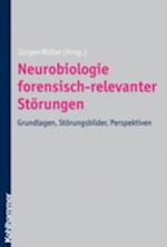 Neurobiologie forensisch-relevanter Störungen