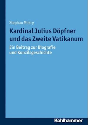 Kardinal Julius Döpfner und das Zweite Vatikanum