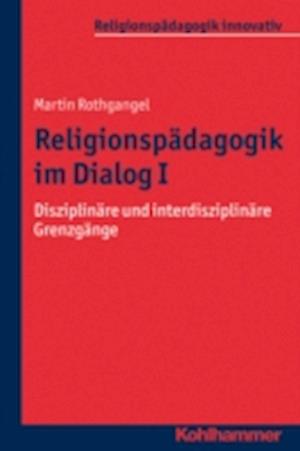 Religionspädagogik im Dialog I