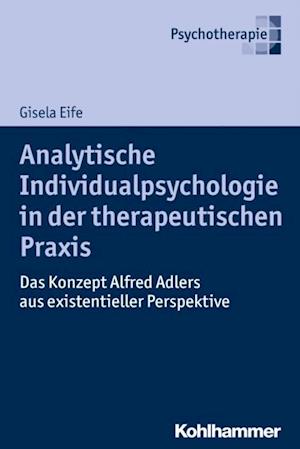 Analytische Individualpsychologie in der therapeutischen Praxis