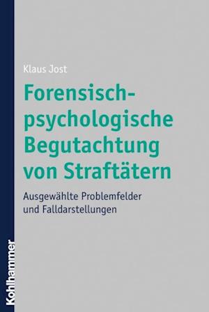 Forensisch-psychologische Begutachtung von Straftätern