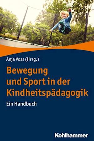 Bewegung und Sport in der Kindheitspädagogik