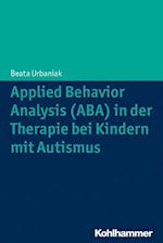 Applied Behavior Analysis (ABA) in Der Therapie Von Kindern Mit Autismus