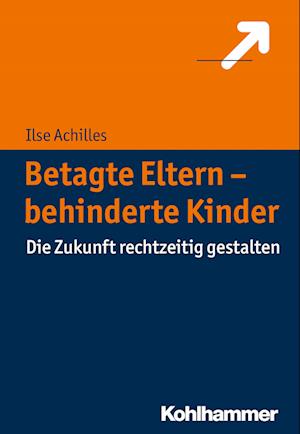 Betagte Eltern - behinderte Kinder