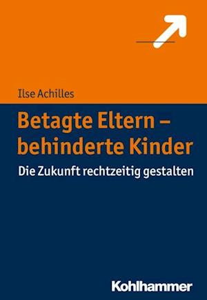 Betagte Eltern - behinderte Kinder