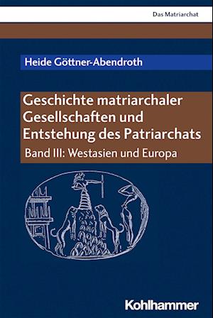 Geschichte matriarchaler Gesellschaften und Entstehung des Patriarchats