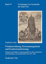 Friedenswahrung, Krisenmanagement und Konfessionalisierung