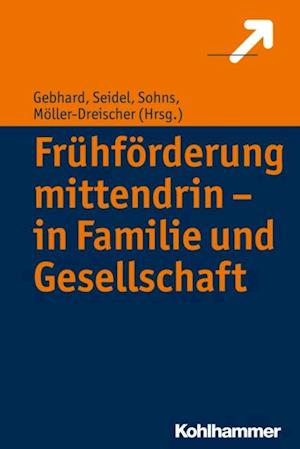 Frühförderung mittendrin - in Familie und Gesellschaft