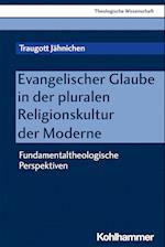 Evangelischer Glaube in der pluralen Religionskultur der Moderne