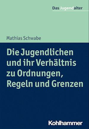 Die Jugendlichen und ihr Verhältnis zu Ordnungen, Regeln und Grenzen