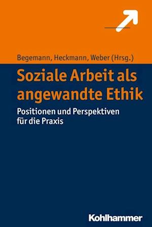 Soziale Arbeit als angewandte Ethik