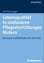 Lebensqualität in stationären Pflegeeinrichtungen fördern