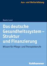 Das deutsche Gesundheitssystem - Struktur und Finanzierung