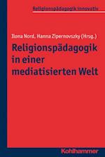 Religionspädagogik in einer mediatisierten Welt