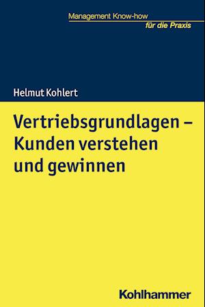 Vertriebsgrundlagen - Kunden verstehen und gewinnen