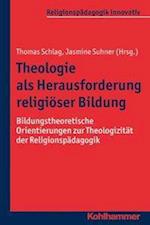 Theologie als Herausforderung religiöser Bildung