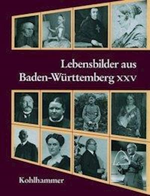 Lebensbilder aus Baden-Württemberg XXV