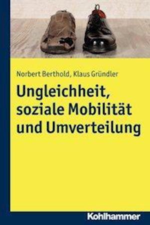 Ungleichheit, Soziale Mobilitat Und Umverteilung