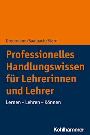 Professionelles Handlungswissen für Lehrerinnen und Lehrer