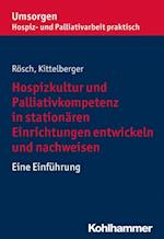 Hospizkultur und Palliativkompetenz in stationären Einrichtungen entwickeln und nachweisen