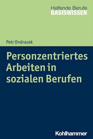 Personzentriertes Arbeiten in sozialen Berufen