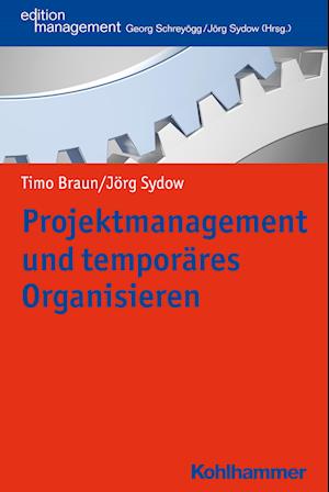 Projektmanagement Und Temporares Organisieren