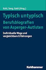 Typisch untypisch - Berufsbiografien von Asperger-Autisten