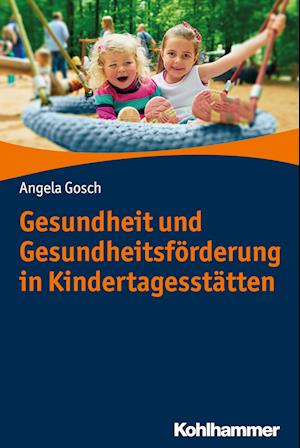 Gesundheit Und Gesundheitsforderung in Kindertagesstatten