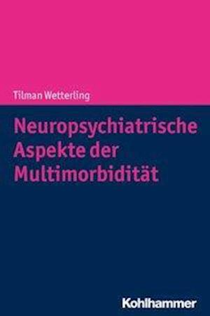 Wetterling, T: Neuropsychiatrische Aspekte/Multimorbidität