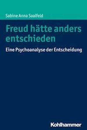 Freud Hatte Anders Entschieden