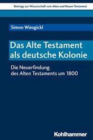 Das Alte Testament ALS Deutsche Kolonie