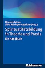 Spiritualitatsbildung in Theorie Und Praxis