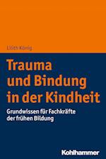 Trauma und Bindung in der Kindheit