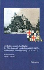 Die Reichenauer Lehenbucher Der Abte Friedrich Von Zollern (1402-1427) Und Friedrich Von Wartenberg (1428-1453)