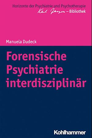 Forensische Psychiatrie interdisziplinär