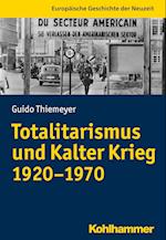 Totalitarismus Und Kalter Krieg (1920-1970)