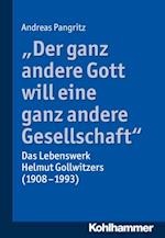 "Der ganz andere Gott will eine ganz andere Gesellschaft."