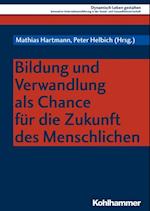 Bildung und Verwandlung als Chance für die Zukunft des Menschlichen