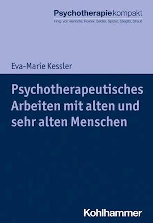 Psychotherapeutisches Arbeiten mit alten und sehr alten Menschen