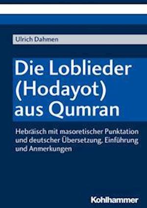 Die Loblieder (Hodayot) Aus Qumran