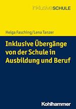 Inklusive Übergänge von der Schule in Ausbildung und Beruf