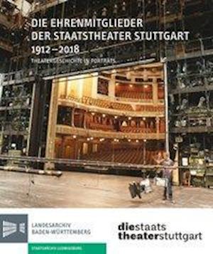 Die Ehrenmitglieder Der Staatstheater Stuttgart 1912-2018