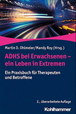 ADHS bei Erwachsenen - ein Leben in Extremen