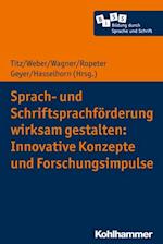 Sprach- und Schriftsprachförderung wirksam gestalten: Innovative Konzepte und Forschungsimpulse